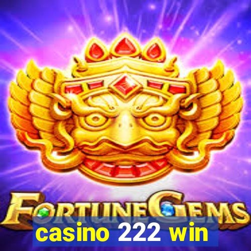 casino 222 win